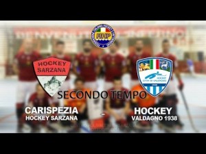 Carispezia Hockey Sarzana - Hockey Valdagno 1938 (2&ordf; parte)