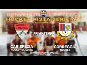 Carispezia Hockey Sarzana - Correggio Hockey (1&ordf; parte)